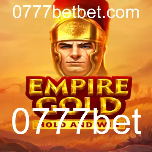 EmpireGold: Descubra o Brilho do Império com 0777bet